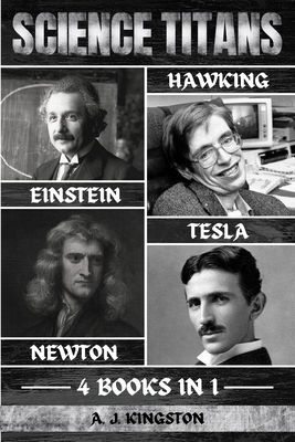 Science Titans: Einstein, Hawking, Newton, And ... 1839383313 Book Cover