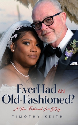 Ever Had an Old Fashioned: A New Fashioned Love... B0CRCD581S Book Cover