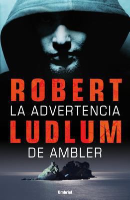 La Advertencia de Ambler = The Ambler Warning [Spanish] 8489367817 Book Cover