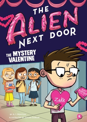 The Alien Next Door 6: The Mystery Valentine 1499807252 Book Cover