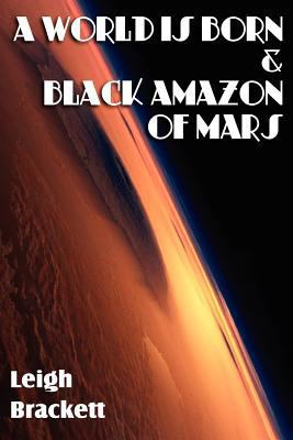 A World Is Born & Black Amazon of Mars 1612039561 Book Cover