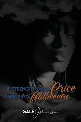 If Strength Had a Price I Would be a Millionaire 0578853566 Book Cover