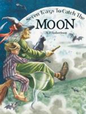 Seven Ways To Catch The Moon 1907860215 Book Cover