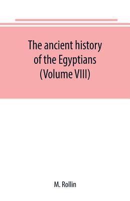 The ancient history of the Egyptians, Carthagin... 9389169224 Book Cover