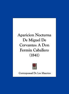 Aparicion Nocturna de Miguel de Cervantes: A Do... [Spanish] 1162425741 Book Cover