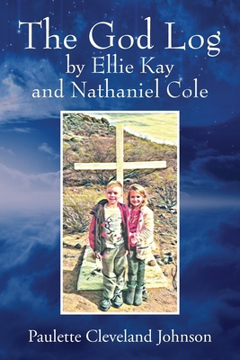 The God Log by Ellie Kay and Nathaniel Cole 1977245293 Book Cover