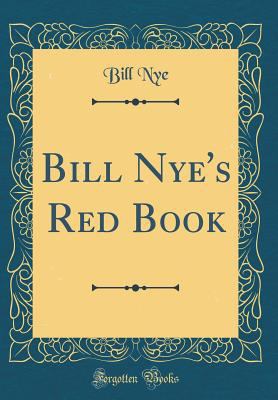 Bill Nye's Red Book (Classic Reprint) 0265363640 Book Cover