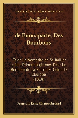 de Buonaparte, Des Bourbons: Et de La Necessite... [French] 116803535X Book Cover