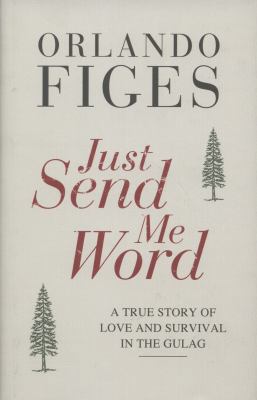 Just Send Me Word: A True Story of Love and Sur... 1846144884 Book Cover