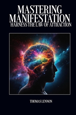 Mastering Manifestation: Harness The Law Of Att... B0CW9SJSH8 Book Cover