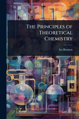 The Principles of Theoretical Chemistry 102373205X Book Cover