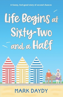 Life Begins at Sixty-Two and a Half B0D78HL2PN Book Cover