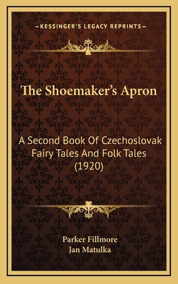 The Shoemaker's Apron: A Second Book Of Czechos... 1164328816 Book Cover