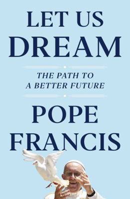 Let Us Dream: The Path to a Better Future 1398502200 Book Cover