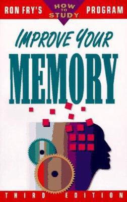 Improve Your Memory (Ron Fry's How to Study Pro... 1564142310 Book Cover