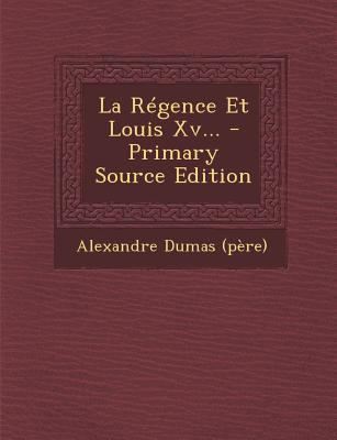 La Regence Et Louis XV... - Primary Source Edition [French] 1293367613 Book Cover
