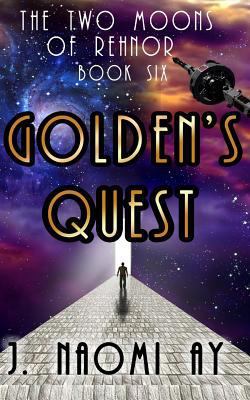 Golden's Quest: The Two Moons of Rehnor, Book 6 1480120103 Book Cover