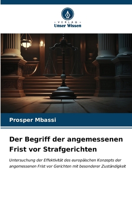 Der Begriff der angemessenen Frist vor Strafger... [German] 6206674479 Book Cover