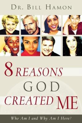 Who Am I & Why Am I Here?: Eight Reasons God Cr... 0768422558 Book Cover