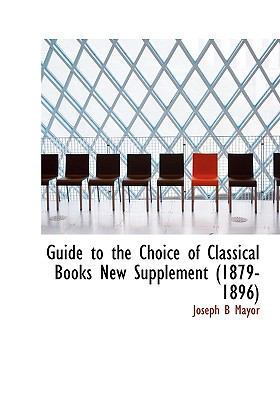 Guide to the Choice of Classical Books New Supp... 1113657243 Book Cover