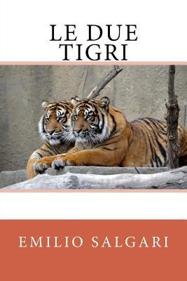 Le due tigri [Italian] 1717426654 Book Cover