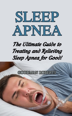 Sleep Apnea: The Ultimate Guide to Treating and...            Book Cover