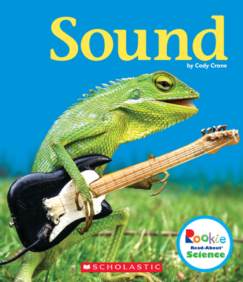 Sound (Rookie Read-About Science: Physical Scie... 0531134113 Book Cover