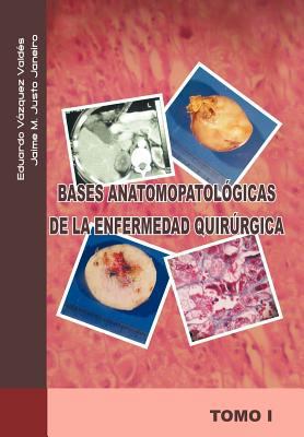 Bases Anatomopatologicas de La Enfermedad Quiru... [Spanish] 1463301170 Book Cover