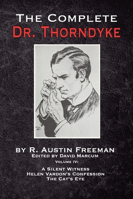 The Complete Dr. Thorndyke - Volume IV: A Silen... 178705537X Book Cover