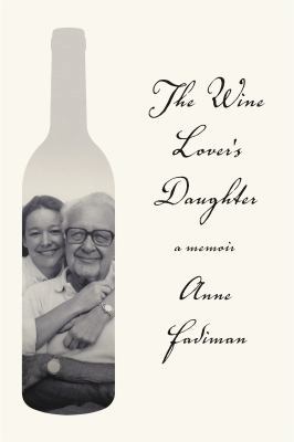 The Wine Lover's Daughter: A Memoir 0374711763 Book Cover