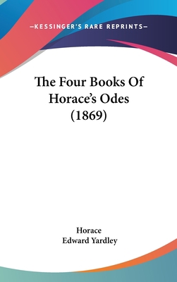 The Four Books Of Horace's Odes (1869) 1104270765 Book Cover