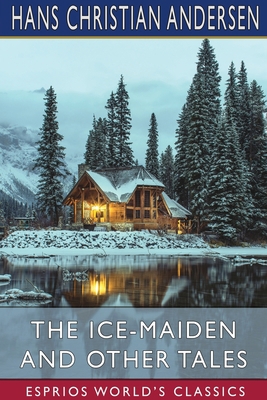 The Ice-Maiden and Other Tales (Esprios Classic... 103475727X Book Cover