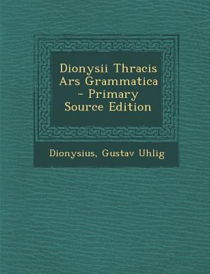 Dionysii Thracis Ars Grammatica [Italian] 1294909118 Book Cover