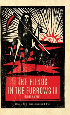 The Fiends in the Furrows III: Final Harvest 1944286365 Book Cover