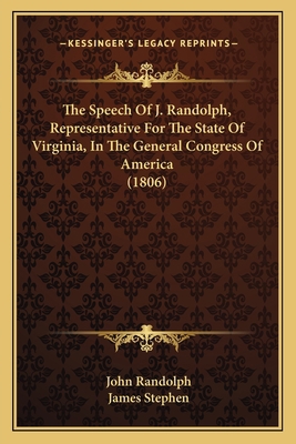 The Speech Of J. Randolph, Representative For T... 1165754045 Book Cover