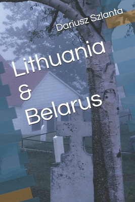 Lithuania & Belarus B0H83BMN67 Book Cover