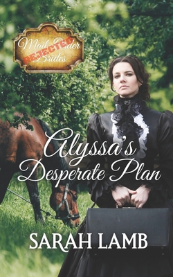 Alyssa's Desperate Plan 1960418149 Book Cover