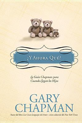 Y Ahora Que?: La Guia Chapman Para Cuando Llega... [Spanish] 1414317212 Book Cover