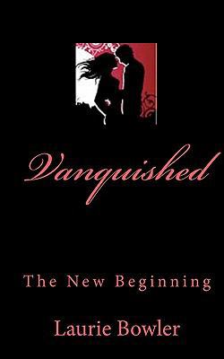 Vanquished: The New Beginning 1450523870 Book Cover