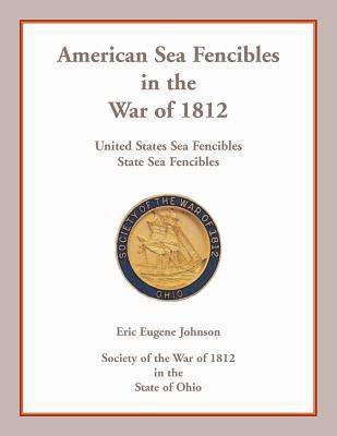 American Sea Fencibles in the War of 1812: Unit... 0788458272 Book Cover