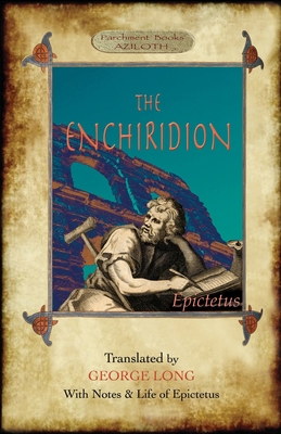The Enchiridion: Translated by George Long with... 1913751031 Book Cover