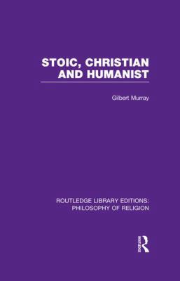Stoic, Christian and Humanist 1138996505 Book Cover