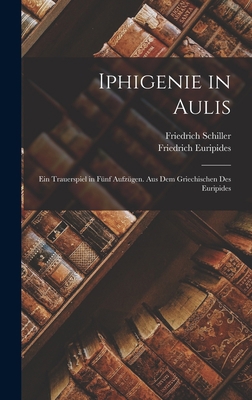Iphigenie in Aulis: Ein Trauerspiel in Fünf Auf... [German] 1018006966 Book Cover