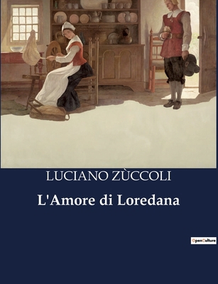 L'Amore di Loredana: Un amore proibito sul Lago... [Italian] B0CNYGJ9YW Book Cover
