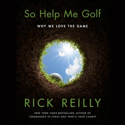 So Help Me Golf: Why We Love the Game 1668615029 Book Cover