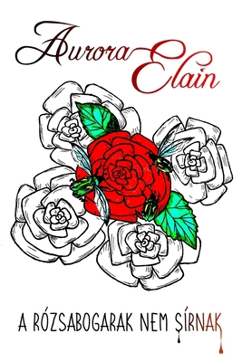 A r?zsabogarak nem s?rnak [Hungarian] 1715257103 Book Cover