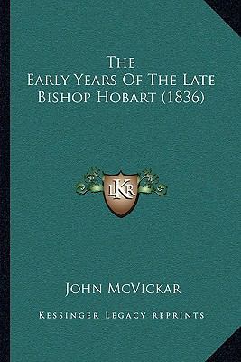 The Early Years Of The Late Bishop Hobart (1836) 116509827X Book Cover