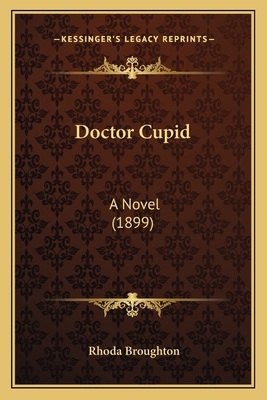 Doctor Cupid: A Novel (1899) 1164622927 Book Cover