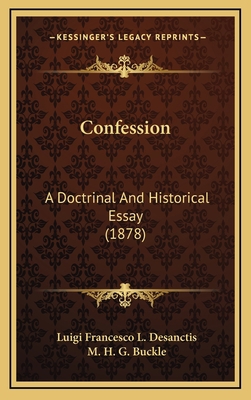 Confession: A Doctrinal And Historical Essay (1... 1165393018 Book Cover