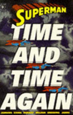 Superman: Time and Time Again (Superman) 1852865709 Book Cover